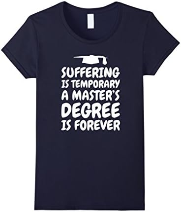 Women's suffering.. masters graduation t shirt - master degree gifts Small Navy