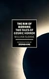 The Rim of Morning: Two Tales of Cosmic Horror (New York Review Books Classics)