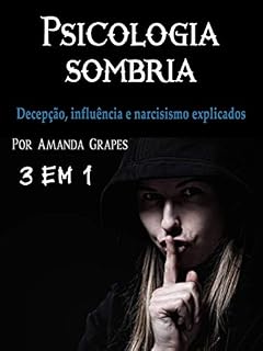 Livro Psicologia sombria: Decepção, influência e narcisismo explicados