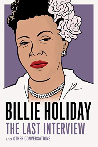 Billie Holiday: The Last Interview: and Other Conversations (The Last Interview Series) by Billie Holiday