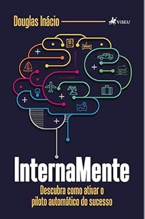 Livro InternaMente: Descubra como ativar o piloto automático do sucesso