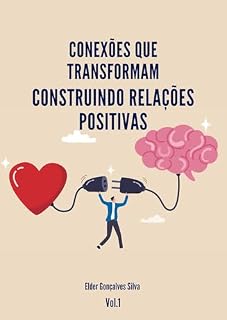 Livro Conexões que Transformam : Construindo Relações Positivas