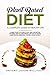 Plant-Based Diet A Complete Guide To Healthy Life: 3-Week Start-Up Guide To Eat And Live Better. The Ideal Diet To Lose Weight And Stay In Shape, Lower Blood Pressure, Control Sugar Levels. by Antony Jason Willfour