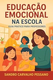 Livro Educação Emocional na escola: Guia prático para professores