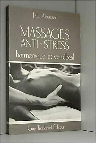 Amazon Fr Massage Anti Stress Harmonique Et Vertebral Abrassart Jean Louis Livres
