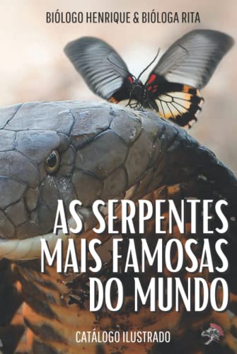 AS SERPENTES MAIS FAMOSAS DO MUNDO: CATÁLOGO ILUSTRADO - 9798784376053 ...