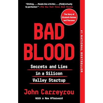 Bad Blood: Secrets and Lies in a Silicon Valley Startup Bad Blood: Secrets and Lies in a Silicon Valley Startup
