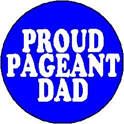 PROUD PAGEANT DAD 1.25