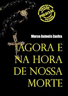 Livro AGORA E NA HORA DE NOSSA MORTE