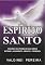 Livro ESPÍRITO SANTO: CONHEÇA SUA PESSOA E SUAS OBRAS: Batismo, Avivamento, Renovo, Presença, etc.. (Teologia)