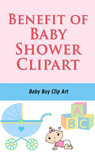 Benefit of Baby Shower Clipart: Baby Boy Clip Art