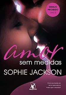 Livro Amor sem medidas (Desejo Proibido Livro 3)