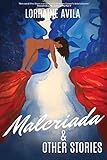 Malcriada & Other Stories by Lorraine Avila, Sydney Valerio