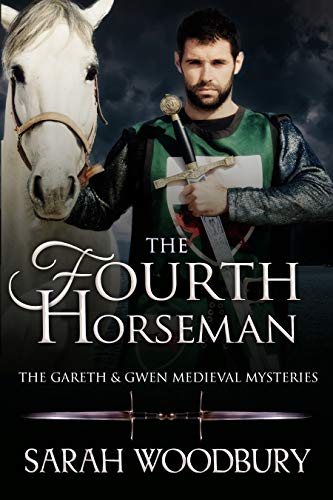 The Fourth Horseman (The Gareth & Gwen Medieval Mysteries Book 3) by Sarah Woodbury