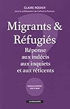 Migrants & Réfugiés - Réponse aux indécis, aux inquiets et aux réticents (Cahiers libres) (French Edition) by