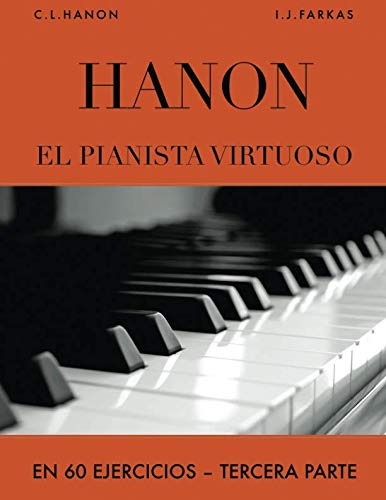Hanon: El pianista virtuoso en 60 Ejercicios: Tercera Parte