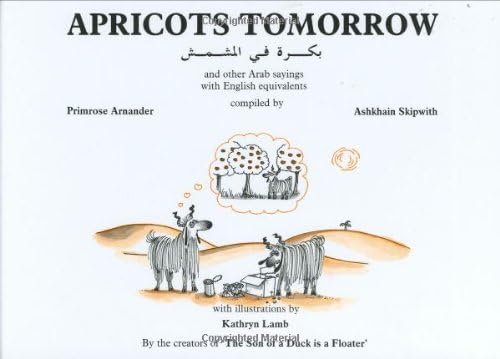 Apricots Tomorrow and other Arabic sayings with English equivalents