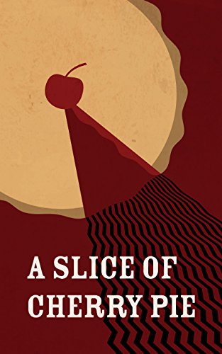 A Slice of Cherry Pie: The Lost Poems of Twin Peaks