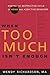 When Too Much Isn't Enough: Ending the Destructive Cycle of AD/HD and Addictive Behavior by Wendy Richardson
