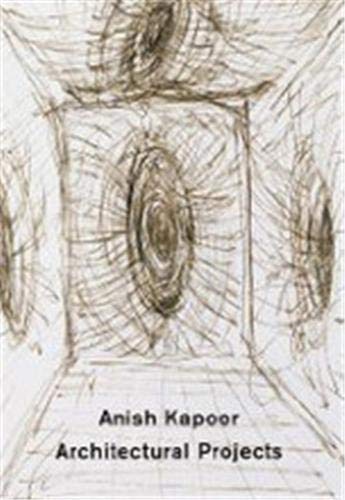 Anish Kapoor Architectural Projects Kapoor Anish 9783865219992 Amazon Com Books