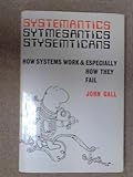Systemantics: How Systems Work and Especially How They Fail cover