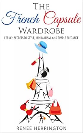 Amazon Com The French Capsule Wardrobe French Secrets To Style