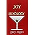 The Joy of Mixology: The Consummate Guide to the Bartender's Craft