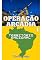 Livro OPERAÇÃO ARCÁDIA: TERRITÓRIO NACIONAL