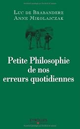 Petite philosophie de nos erreurs quotidiennes