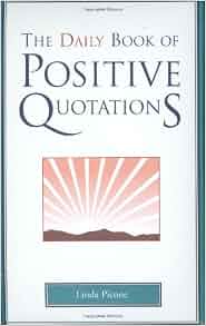 The Daily Book Of Positive Quotations Linda Picone