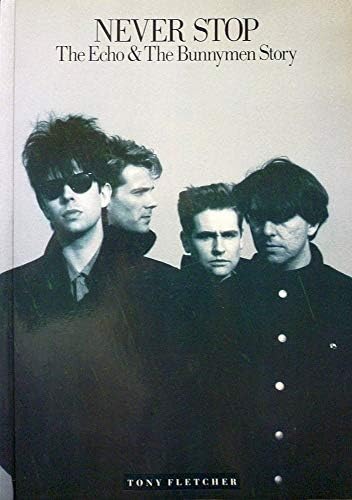 Never Stop: Official "Echo and the Bunnymen" Biography