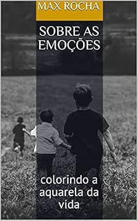 Livro SOBRE AS EMOÇÕES: colorindo a aquarela da vida
