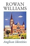 Anglican Identities by Rowan  Williams