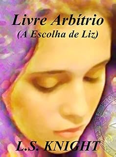 Livro LIVRE ARBÍTRIO: A ESCOLHA DE LIZ