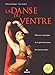 La danse du ventre : Théorie et pratique de la plus fascinante des danses arabes (1DVD) by 