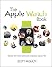 The Apple Watch Book: Master the most personal computer in your life by Scott McNulty