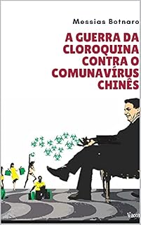 Livro A guerra da cloroquina contra o comunavírus chinês