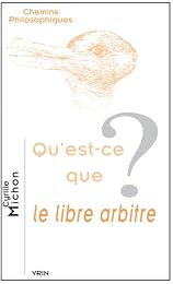 Qu'est-ce que le libre arbitre ?