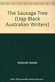 Front cover for the book The Sausage Tree (Uqp Black Australian Writers) by Rosalie Medcraft
