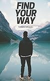 Find Your Way by Thomas Mondel