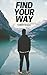 Find Your Way by Thomas Mondel