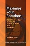 Maximize Your Rotations: ASHP's Student Guide to IPPEs, APPEs, and Beyond