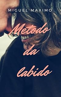 Livro O Método da Libido: Como usar a seu favor a força mais poderosa que move os homens?