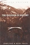 The Engineer in History, Rae, John and Volti, Rudi, 0820451967