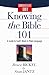 Knowing the Bible 101: A Guide to God's Word in Plain Language (Christianity 101)