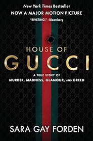 The House of Gucci [Movie Tie-in]: A True Story of Murder, Madness, Glamour, and Greed