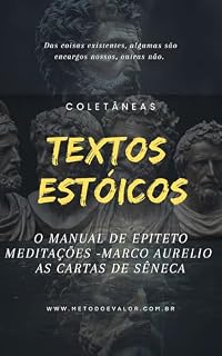 Livro Coletânea Textos Estoicos : O Manual de Epiteto; Meditações de Marco Aurélio; e as Cartas de Sêneca