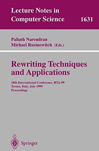 Rewriting Techniques and Applications: 10th International Conference, RTA-99 Trento, Italy, July 2โ4, 1999 Proceedings