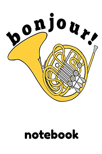 Bonjour! Notebook: French Horn Homework Book Notepad Composition and Journal Diary