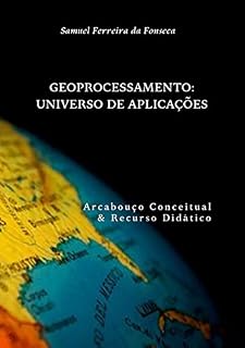 Livro Geoprocessamento – Universo De Aplicações
